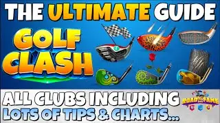 THE ULTIMATE GOLF CLASH CLUB GUIDE: Tips, Upgrades, Charts, Road to Fame, lots more | 2024 Version