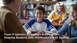 From IT Admins to Teachers and Parents &ndash; Keeping Students Safe and Productive on Devices