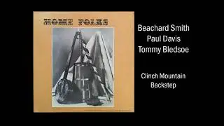 Beachard Smith, Paul Davis, Tommy Bledsoe - Clinch Mt Backstep (Home Folks LP 1973)
