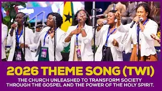 2026 Official Theme Song (Twi) | The Church of Pentecost