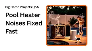 Why Is My Pool Heater Making Weird Noises Fix It Fast