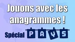 Jeu d'anagrammes - Spécial pays
