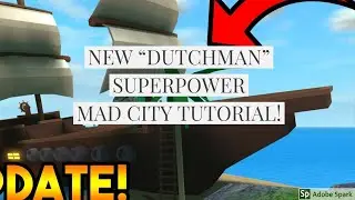 DUTCHMAN POWER TUTORIAL (All Locations) | Roblox Mad City