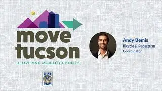 Move Tucson: Delivering Mobility Choices - An Overview