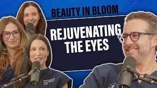 Beauty In Bloom Episode 6: Rejuvenating the Eyes: From Filler to Eyelid Surgery