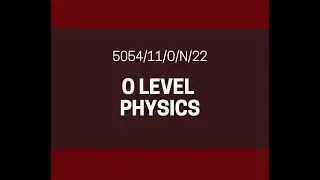 O Level Physics 5054 PAPER 1 | October/November 2022 | Paper 11 | 5054/11/O/N/22