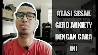 CARA SEMBUHKAN SESAK PADA GERD ANXIETY PSIKOSOMATIS ALAMI