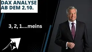 DAX Analyse ab dem 2  Oktober - 3, 2, 1...meins -