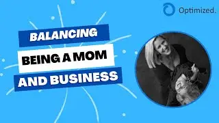 Balancing Motherhood & Business Success | RAL Optimized