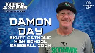Coach Damon Day - Skutt Catholic HS Baseball | Wired Axcess Podcast