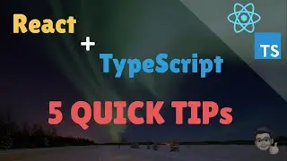 5 Quick Tips to get started with React + TypeScript