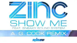 Zinc &mdash; Show Me (A. G. Cook Remix) [Official]