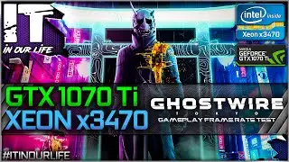 Ghostwire: Tokyo - Xeon x3470 + GTX 1070 Ti | Gameplay | Frame Rate Test | 1080p