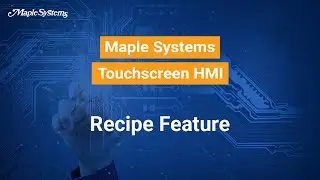 Recipe Feature -- Maple Systems Touchscreen HMI
