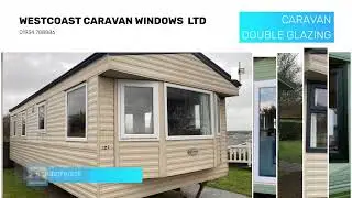 Static caravan double glazing windows and doors how ready are you for the new season