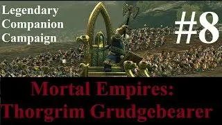 Dwarf Legendary Companion Campaign #8 - Thorgrim Grudgebearer