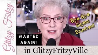 BYE BYE Sigma Brushes & Wasted Again in GlitzyFritzyVille Basket