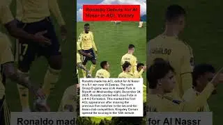 Ronaldo Debuts for Al Nassr in ACL Victory