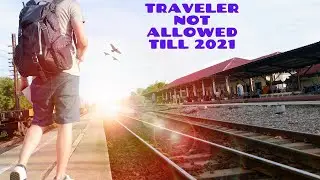 travelers can not visit till 2021,know which countries  visiter can not go till 2021