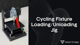 Pouch Cell Cycling Fixture Loading/Unloading Jig