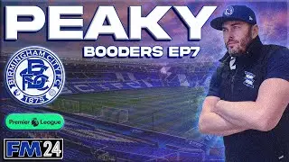 FM24 - EP7 - Peaky Booders - Birmingham City - Football Manager 2024