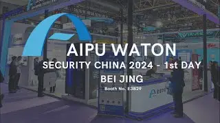 [AipuWaton] SECURITY CHINA 2024 EXHIBITION IN BEIJING