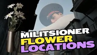 🌸 Militsioner Walkthrough &ndash; Flowers Location & Guide 🌸
