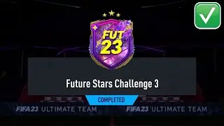 FIFA 23 FUTURE STARS CHALLENGE 3 SBC SOLUTION - FIFA 23 FUTURE STAR CHALLENGE *COMPLETED*