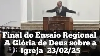 Final do Ensaio R./ A Gloria de Deus na igreja! -Manoel Lopes - Ir.Daniel do Calegari. 23/02/25