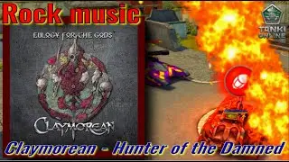 Claymorean - Hunter of the Damned. Tanki Online (Rock music, Gaming Music).