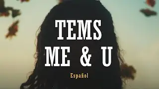 TEMS - Me & U // Subtitulada al español