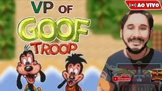 [Nova Hack] VP of Goof Troop - Direto do Super Nintendo - Zerando ao Vivo