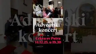 Adventski koncert u crkvi sv Petra, 14.12.2025. najava - HPZ Ivan pl. Zajc