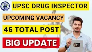Upcoming UPSC Drug Inspector Vacancy | B.Pharm Freshers Eligible | 46 Drug Inspector Post