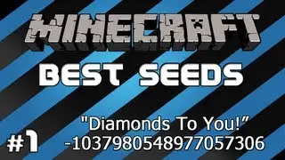 Diamonds to You! - Best Minecraft Seeds [Ep. 1] (HD)
