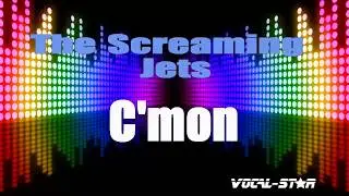 Screaming Jets C'mon (Karaoke Version) with Lyrics HD Vocal-Star Karaoke