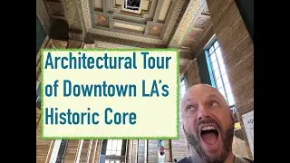 Erik's Downtown LA Historic Core Architecture and Restaurant Walking Tour #historiccorewalkingtour