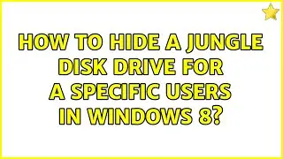 How to hide a Jungle Disk drive for a specific users in Windows 8?
