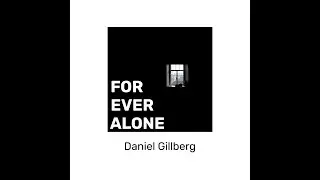 Daniel Gillberg - Forever Alone (Demo)