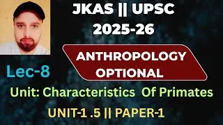 LEC-8 ,UNIT 1.5 || ANTHROPOLOGY OPTIONAL JKAS /UPSC 2025-26 BY WAHEED SIR ( PAPER 1) #anthrojkasupsc