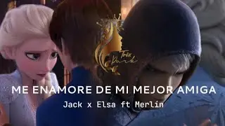 Me enamoré de mi mejor amiga - Jack & Elsa ft. Merlín - 5/10