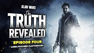 The Truth Revealed | Alan Wake 1 ► Part 4