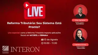 🔴 LIVE: Impactos da Reforma Tribut&aacute;ria nas Aplica&ccedil;&otilde;es em isCOBOL e DBMaker