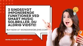 3 Sindssygt imponerende funktioner ved Smart Music Solbriller, du aldrig vidste!