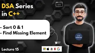 Lec 15 |  Find Missing Number | Sort 0s & 1s | Array Interview Questions | DSA Series | C++