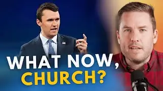 Charlie Kirk's Assassination &mdash; What Christians Must Do Now