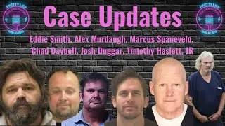 Case Updates: Chad Daybell, Marcus Spanevelo, Josh Duggar, Timothy Haslett, JR, Murdaugh