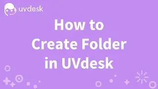 UVdesk- Folder Creation for knowledgebase