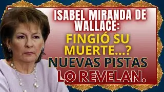EL FALSO CASO WALLACE: ISABEL MIRANDA DE WALLACE ESTARIA ESCONDIDA...UNA MISTERIOSA CARTA APARECE.