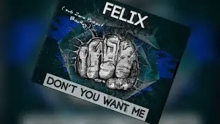 Felix - Don't You Want Me ( Sub Zero Project Bootleg )